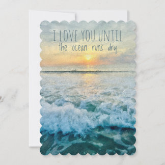 Card: I Love You Until The Ocean Runs Dry Invitation