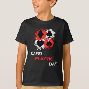 Card Playing Day Cards Poker Casino Ace Game Gift T-Shirt