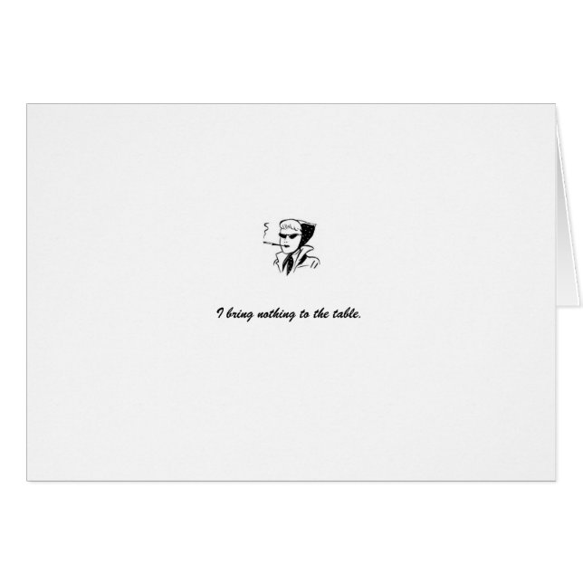 card: white "I bring nothing to the table" (Front Horizontal)