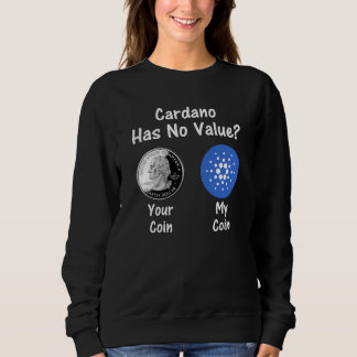 Cardano Has No Value Sweatshirt