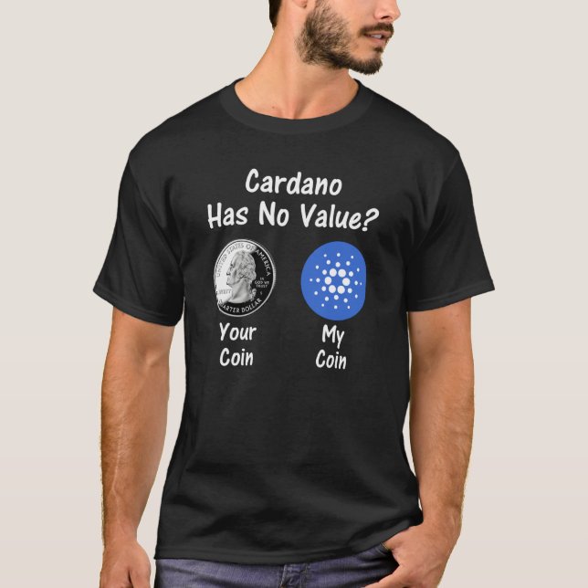 Cardano Has No Value T-Shirt (Front)