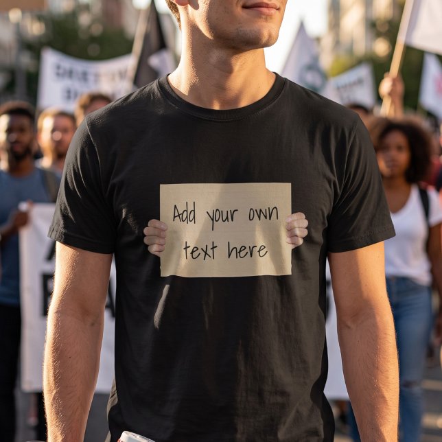 Cardboard Protest Sign - Funny March Template T-Shirt (Creator Uploaded)