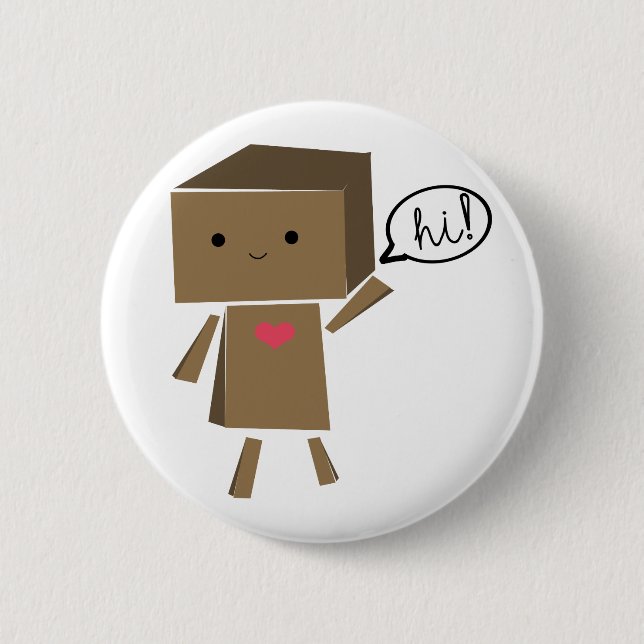 Cardboard Robot : hi! 6 Cm Round Badge (Front)