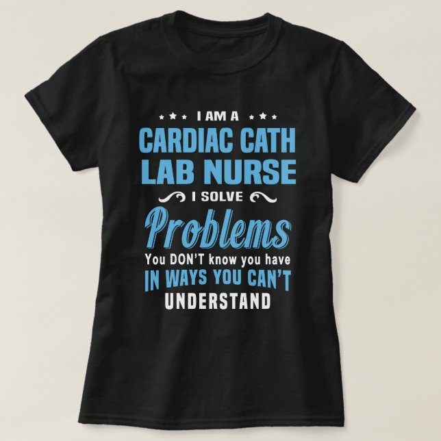 Cardiac Cath Lab Nurse T-Shirt (Design Front)