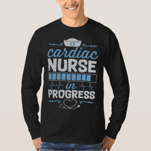 Cardiac Nurse In Progress Nursing School Student C T-Shirt