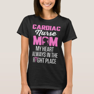 Cardiac Nurse Mum Cardiology Heart is Always in Ri T-Shirt