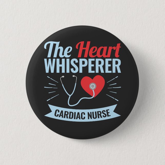 Cardiac Nurse the Heart Whisperer 6 Cm Round Badge (Front)
