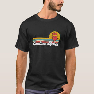 Cardiac Rehab Physical Therapist Nurse Rehab Team T-Shirt