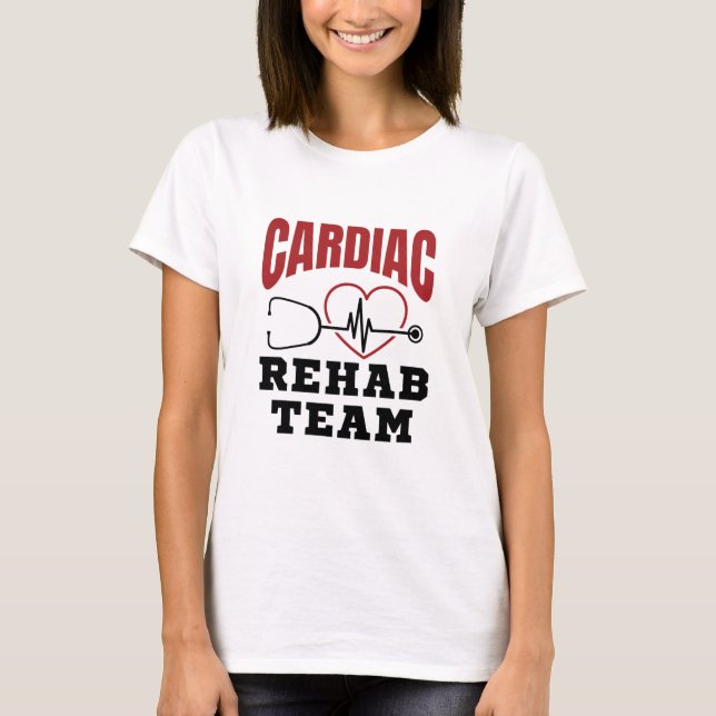 Cardiac Rehab Team Cardiologist Nurse T-Shirt (Front)