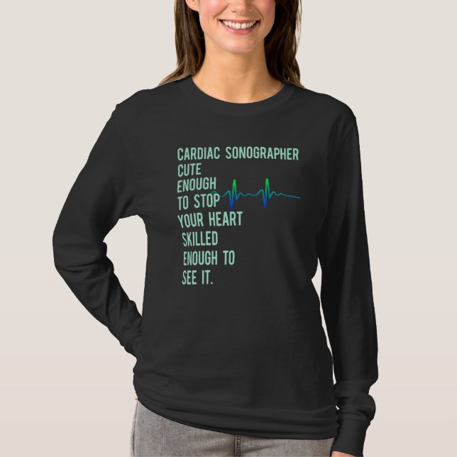 Cardiac Sonographer Echo Tech Educates Rdcs   T-Shirt (Front)