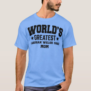 Cardigan Welsh Corgi For Mum Funny Dog Breed95 T-Shirt