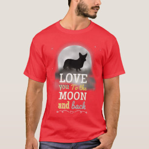 Cardigan Welsh Corgi Love To The Moon T-Shirt
