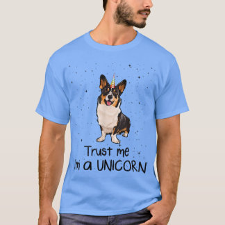 Cardigan Welsh Corgi Trust Me Im A Unicorn Dog  T-Shirt