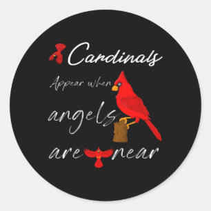 Cardinals Appear When Angels Are Near Classic Round Sticker