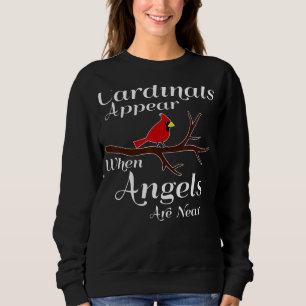 Cardinals Appear When Angels Are Near Womens Sweatshirt