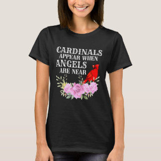 Cardinals Appear When Angels Are Near Womens T-Shirt