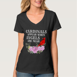 Cardinals Appear When Angels Are Near Womens T-Shirt