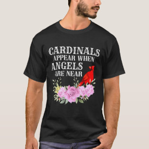 Cardinals Appear When Angels Are Near Womens T-Shirt
