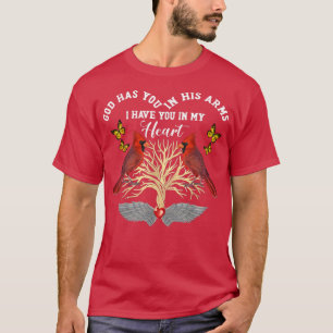 Cardinals God Has You In His Arms I Have You In My T-Shirt
