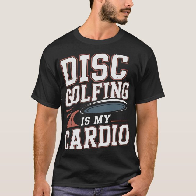 Cardio Disc Golf  T-Shirt (Front)