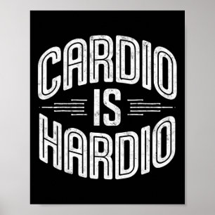 Cardio Is Hardio Gym Humour Tee Weightlifting Work Poster