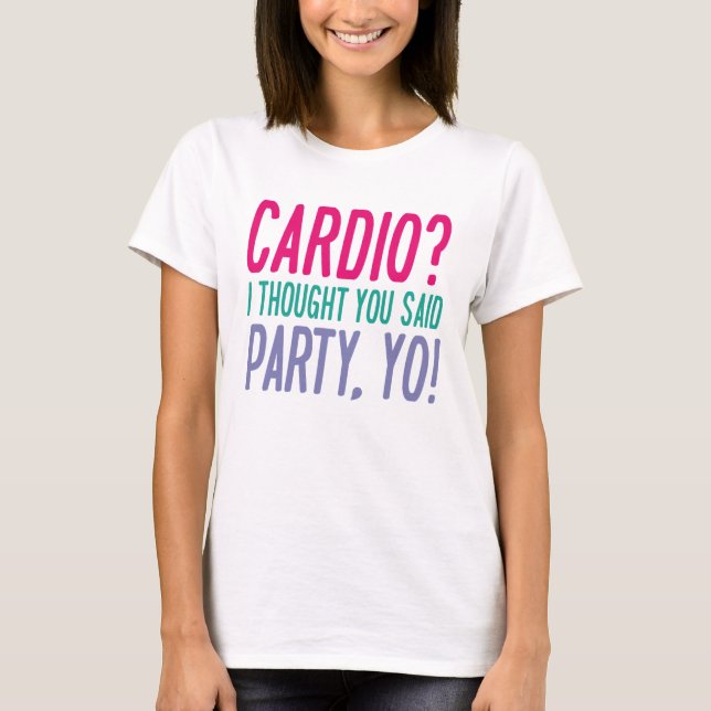 Cardio Party Yo T-Shirt (Front)