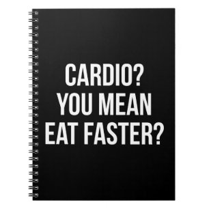 Cardio? You Mean Eat Faster? - Funny Bulking Gym Notebook