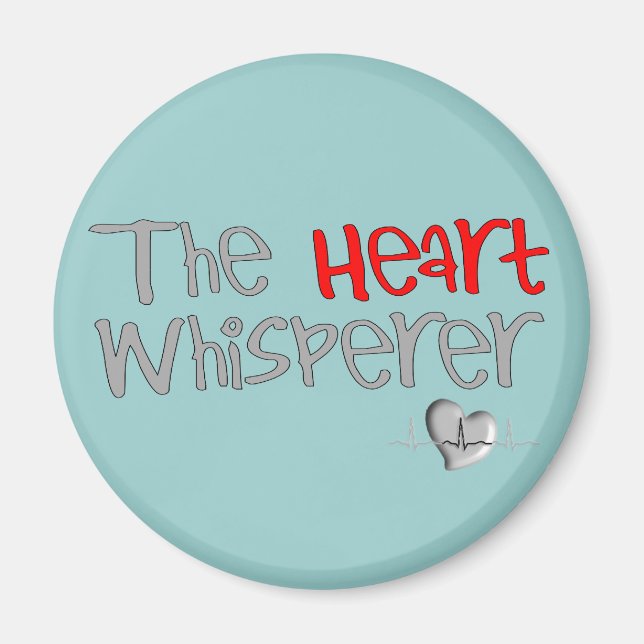 Cardiologist Gifts "The Heart Whisperer" Magnet (Front)