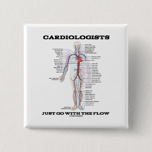 Cardiologists Just Go With The Flow (Circulatory) 15 Cm Square Badge