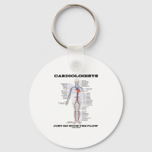 Cardiologists Just Go With The Flow (Circulatory) Key Ring