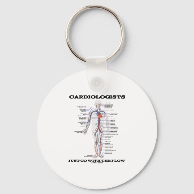 Cardiologists Just Go With The Flow (Circulatory) Key Ring (Front)