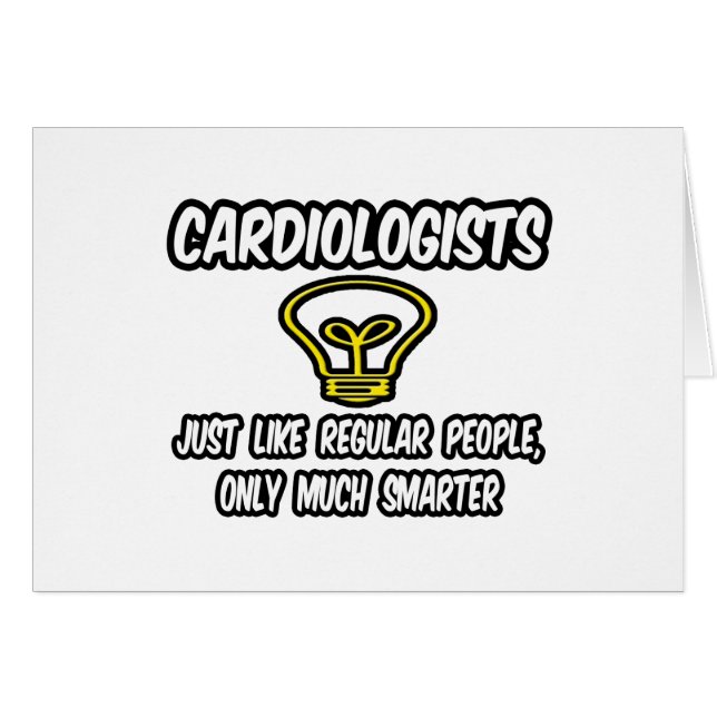 Cardiologists...Regular People, Only Smarter (Front Horizontal)