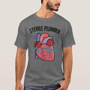 Cardiology Sterile Plumber Cardiologist Heart Nurs T-Shirt