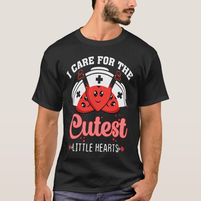 Care For Cutest Little Hearts Nurse Valentines Day T-Shirt (Front)