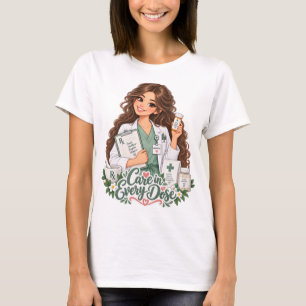 Care in Every Dose Pharmacist T-Shirt