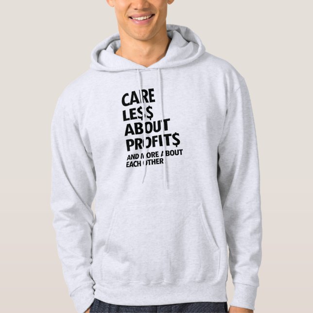 CARE LESS ABOUT PROFITS HOODIE (Front)
