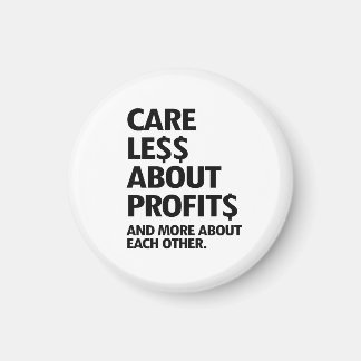 CARE LESS ABOUT PROFITS MAGNET