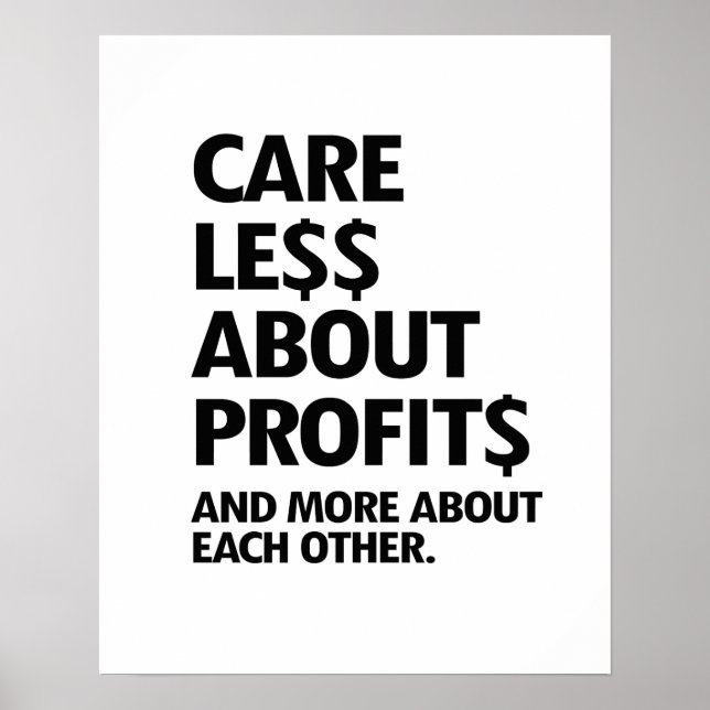 CARE LESS ABOUT PROFITS POSTER (Front)