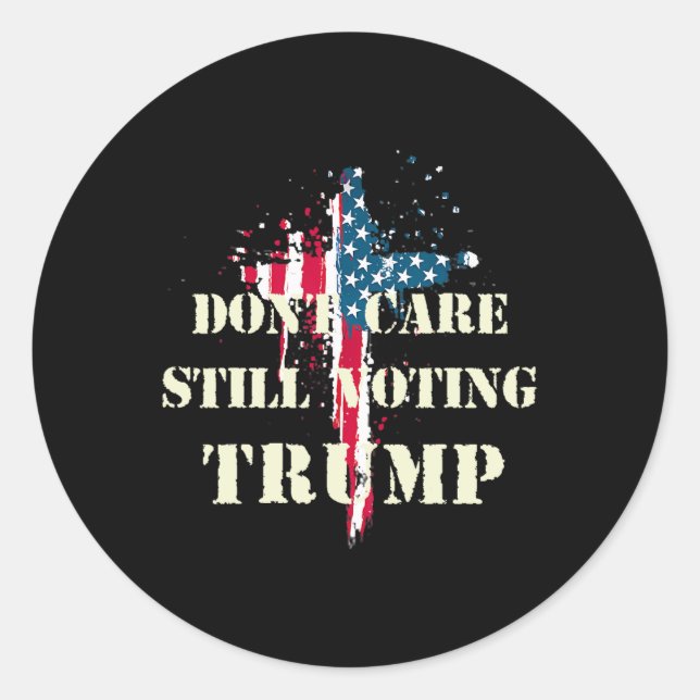 Care Still Voting Trump Patriotic American Flag Cr Classic Round Sticker (Front)