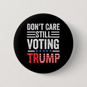 Care Still Voting Trump Trump 2024  6 Cm Round Badge