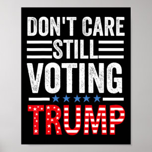 Care Still Voting Trump Trump 2024 Poster