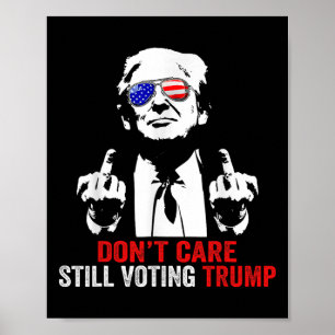 Care Still Voting Trump Trump 2024 President  Poster