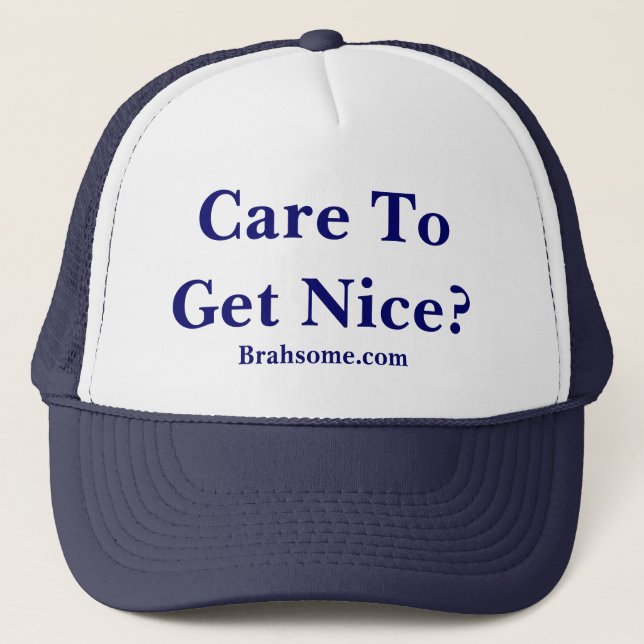 Care To Get Nice? Hat (Front)