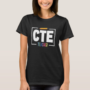Career And Technical Education Squad Crew CTE Teac T-Shirt