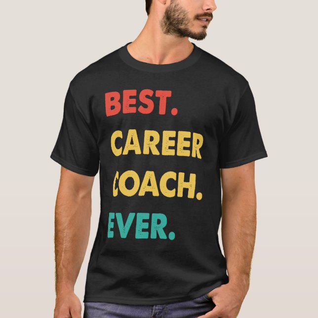 Career Coach Retro Best Career Coach Ever T-Shirt (Front)