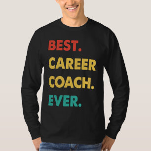 Career Coach Retro Best Career Coach Ever T-Shirt