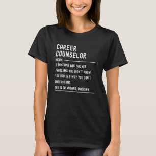 Career Counsellor Definition Shirts Funny Job Titl