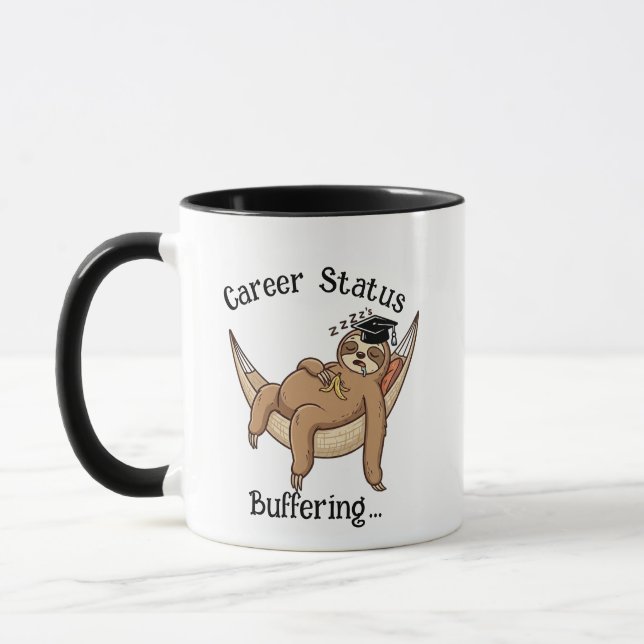 Career Status Sloth Mug - Funny Grad Loading Gift (Left)