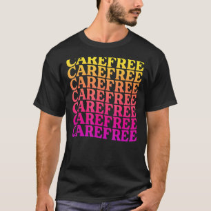 Carefree  Motivational  Inspirational  Empowerment T-Shirt