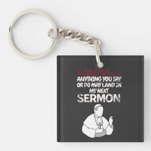 Careful anything you say or do may land    key ring